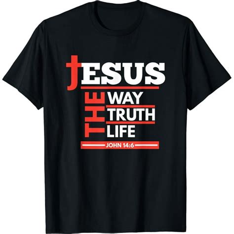 Jesus The Way Truth Life John 146 Christian Spiritual Cotton T Shirt