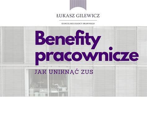 Benefity Bez Zus Kancelaria Radcy Prawnego Ukasz Gilewicz