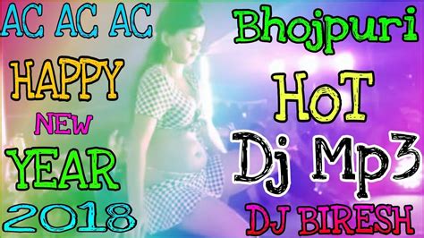 Ac Ac Hot Bhojpuri Dj 2018 Matal Dance Mix Youtube