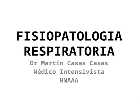 Pptx Fisiopatologia Respiratoria Dokumen Tips