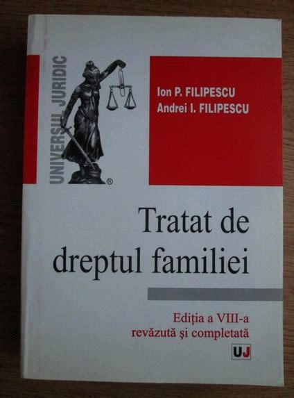 Ion P Filipescu Tratat De Dreptul Familiei Editia A A Cump R