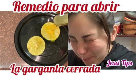 REMEDIO PARA ABRIR LA GARGANTA CERRADA Jessi Tips YouTube