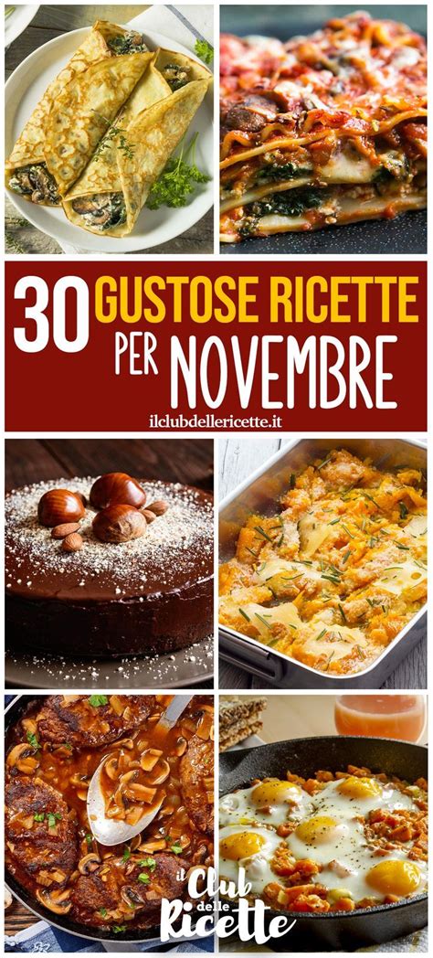 30 Imperdibili Ricette Di Novembre Il Club Delle Ricette Ricette Piatti Italiani Cibo Etnico