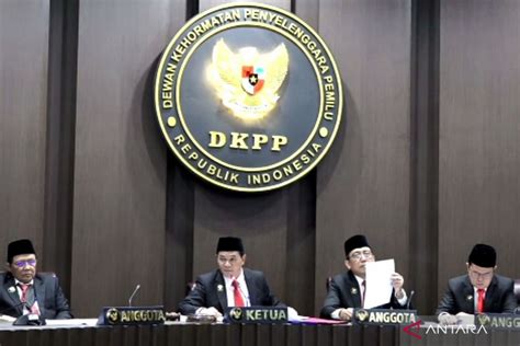 Dkpp Tetap Periksa Ketua Kpu Ri Meski Laporan Telah Dicabut Antara News