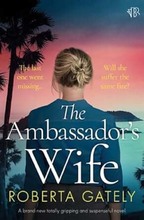 The Ambassador S Wife A BRAND NEW Totally Gripping And Suspenseful