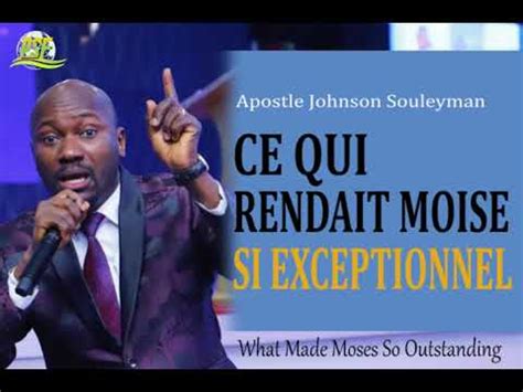 Ce Qui Rendait Moise Si Exceptionnel Apostle Johnson Souleyman Youtube