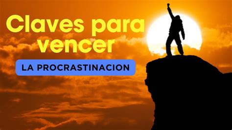 Claves Para Vencer la Procrastinación YouTube