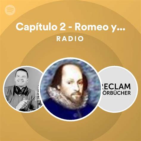 Capítulo 2 Romeo y Julieta Radio playlist by Spotify Spotify