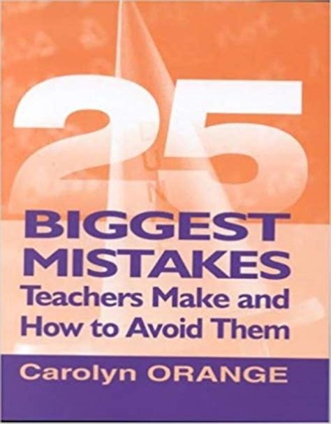 25 Biggest Mistakes Teachers Make And How To Avoid Them