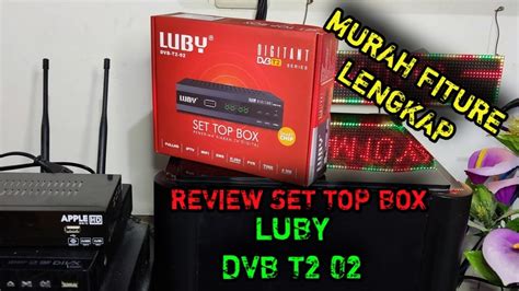 Review Set Top Box Merk Luby Dvb T Rubah Tv Lama Menjadi Tv Digital