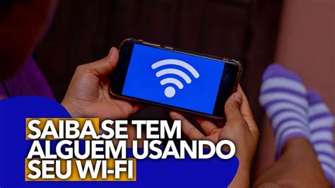 Descubra Se Tem Algu M Usando Seu Wi Fi Este Aplicativo