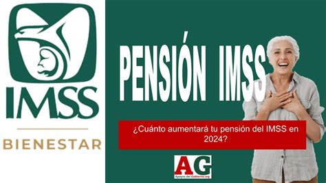 Cuánto Aumentará Tu Pensión Del IMSS En 2024 Noviembre 2024