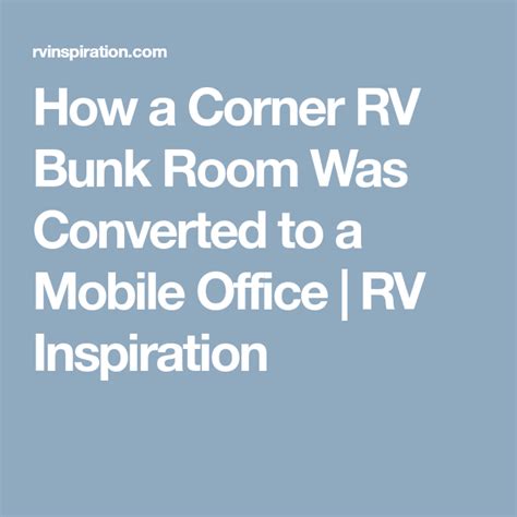 How A Corner Rv Bunk Room Was Converted To A Mobile Office Rv Inspiration Rv Bunk Beds Bunk