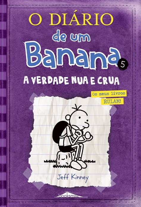 O Diário de um Banana 5 A Verdade Nua e Crua by Jeff Kinney Goodreads