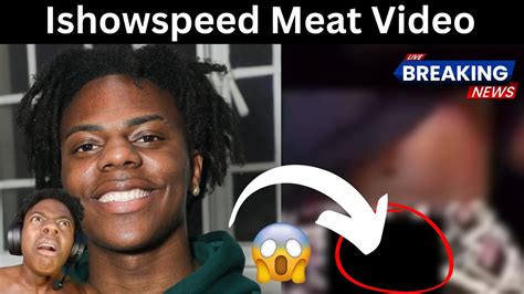 Ishowspeed S Live Stream Viral Video Leaked Details YouTube