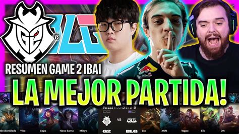 Ibai Castea La Mejor Partida De Worlds G2 Vs Blg Game 2 Resumen