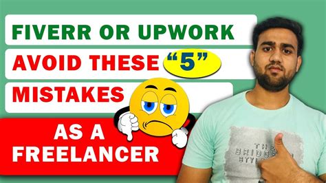 Avoid These 5 Mistakes As A Freelancer While Working On Fiverr Or Upwork Youtube