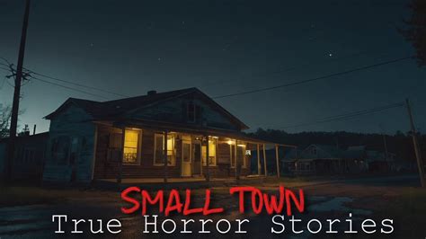 2 True Scary Small Town Horror Stories Youtube