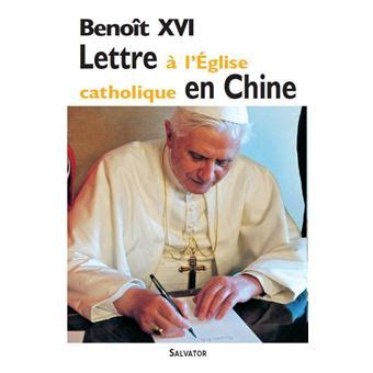 Lettre L Glise Catholique En Chine Broch Beno T Xvi Achat