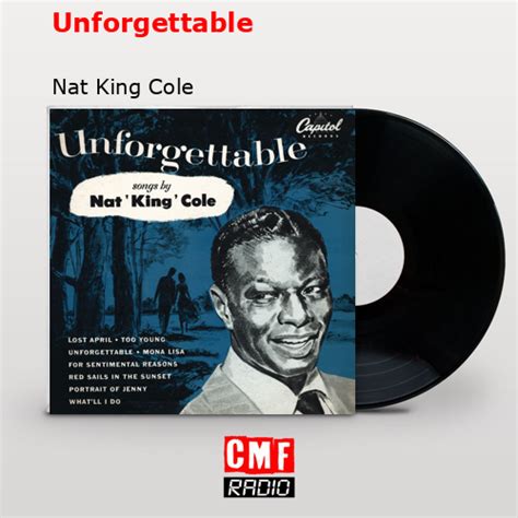 La Historia Y El Significado De La Canción Unforgettable Nat King Cole