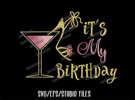 Its My Birthday Svg File Heel And Martini Glass Birthday Etsy