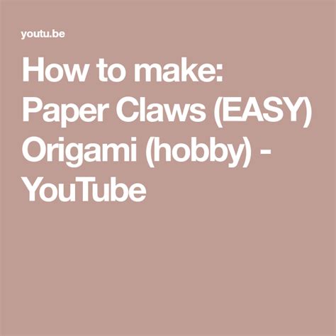 How To Make Paper Claws Easy Origami Hobby Artofit