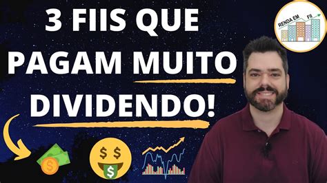 3 ÓTIMOS FIIS QUE PAGAM MUITO DIVIDENDO NA PRÁTICA YouTube