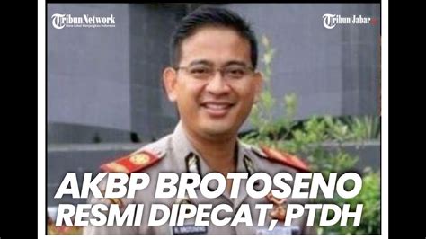 Eks Napi Korupsi Akbp Brotoseno Dipecat Resmi Ptdh Youtube