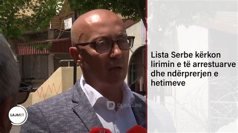 Lista Serbe kërkon lirimin e të arrestuarve dhe ndërprerjen e hetimeve