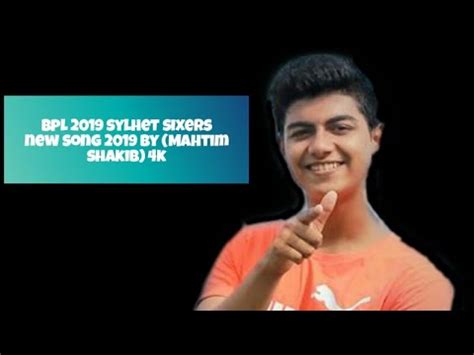 Bpl 2019 Sylhet Sixers New Song 2019 By Mahtim Shakib 4k YouTube