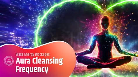 Immediate Aura Cleansing Frequency Erase Energy Blockages Amplify