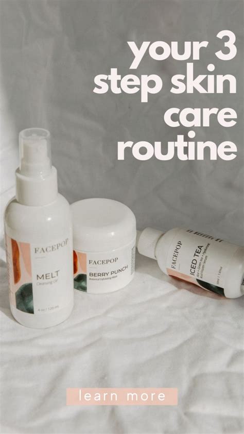 3 Step Simple Skin Care Routine An Immersive Guide By Facepop Skin