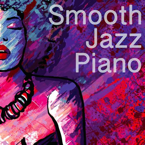 Smooth Jazz Piano, New York Jazz Lounge - Qobuz