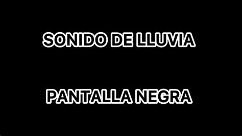 Sonido De Lluvia Pantalla Negra Youtube