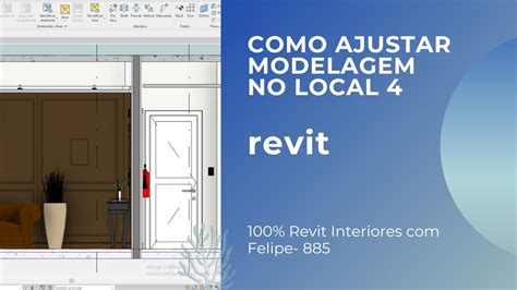 Revit Interiores Felipe Aula 885 COMO AJUSTAR MODELAGEM NO LOCAL 4