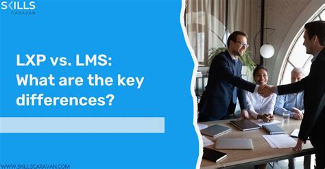 LXP Vs LMS What Are The Key Differences