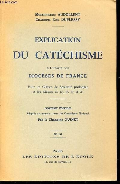 Explication Du Catechisme A L Usage Des Dioceses De France Pour Les