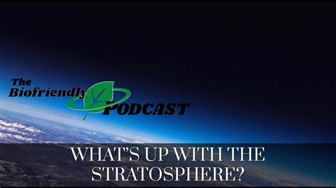 The Biofriendly Podcast Episode 108 Whats Up With The Stratosphere Youtube