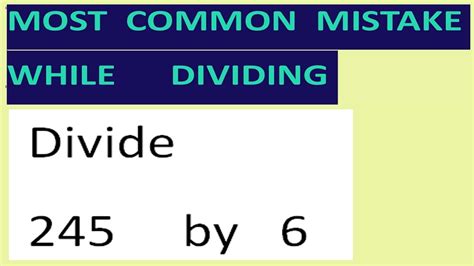 Divide By Most Common Mistake While Dividing Youtube