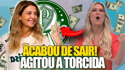 SAIU AGORA LEILA ANUNCIOU CRIA DO PALMEIRAS PODE VOLTAR AO VERDÃO