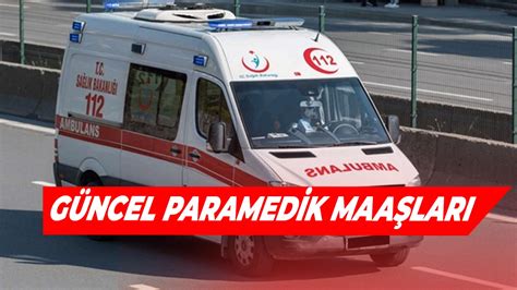 Paramedik Maaşları 2024 Yılında Ne Kadar Nasıl Olunur Hedef Gazetesi