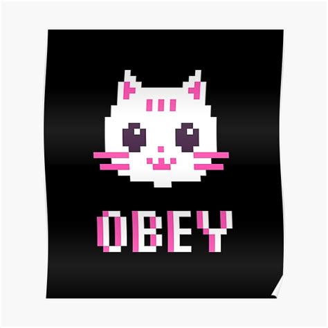 OBEY YOUR CAT PIXEL ART CUTE KAWAII CAT Poster For Sale By Glucka