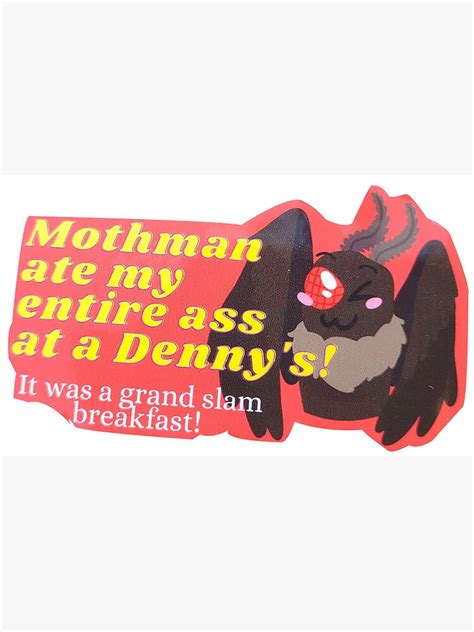 Mothman Ate My Entire Ass At A Dennys Mothman Ate My Ass At Denny