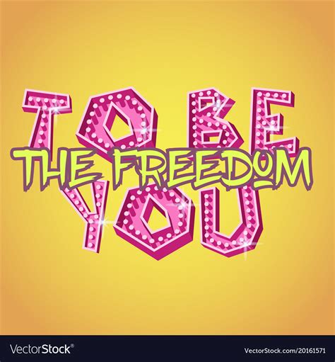 Freedom To Be You Poster Royalty Free Vector Image