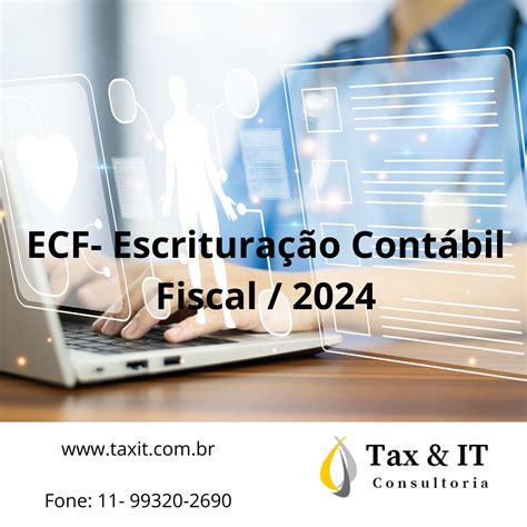 Escrituração Contábil E Fiscal - A Escrituração Contábil Fiscal (ECF) deve ser entregue até o dia 31 de ...