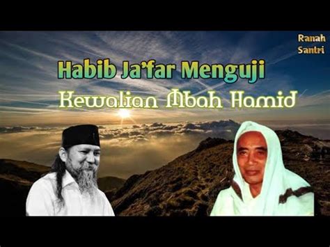 Habib Ja Far Al Kaff Menguji Kewalian Mbah Hamid Pasuruan YouTube