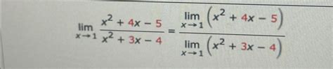 Solved Limx→1x2 4x 5x2 3x 4 Limx→1 X2 4x 5 Limx→1 X2 3x 4