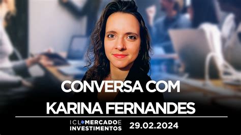 ICL MERCADO E INVESTIMENTOS 29 02 24 PROFESSORA DE ECONOMIA É A