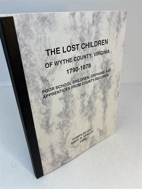 The Lost Children Of Wythe County Virginia 1790 1878 Poor School