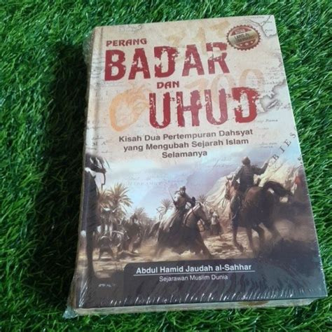 Jual Buku Perang Badar Dan Uhud Kisah Dua Pertempuran Dahsyat Yang